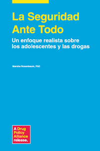La Seguridad Ante Todo: Un Enfoque Realista Sobre los Adolescentes y las Drogas (Safety First Spanish Translation)